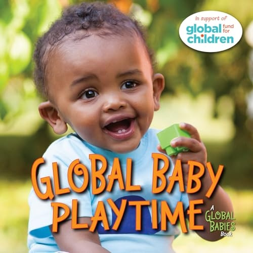 Global Baby Playtime (Global Babies) [Board book]