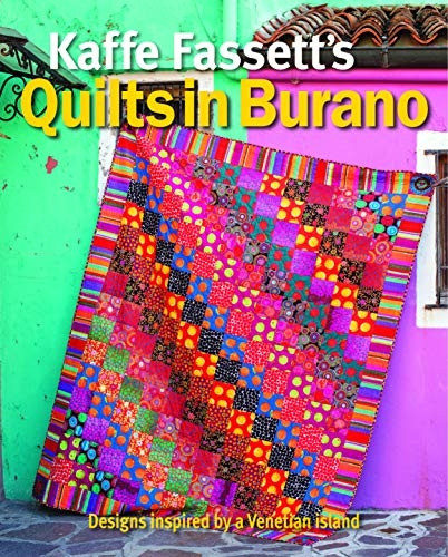 Kaffe Fassett's Quilts in Burano: Designs inspired by a Venetian island