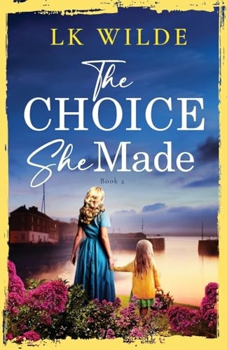 The Choice She Made: An evocative and heartbreaking historical family saga (Watson Family Saga The)