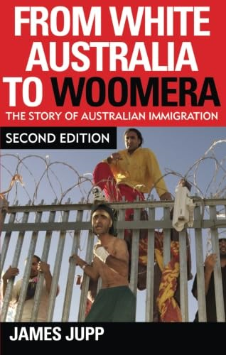 From White Australia to Woomera: The Story of Australian Immigration