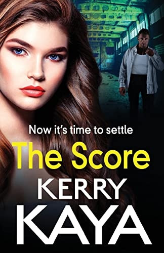 The Score: A BRAND NEW gritty, gripping gangland thriller from Kerry Kaya for 2022 (The Fletcher Family)