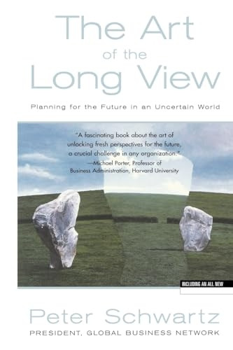 The Art of the Long View: Planning for the Future in an Uncertain World