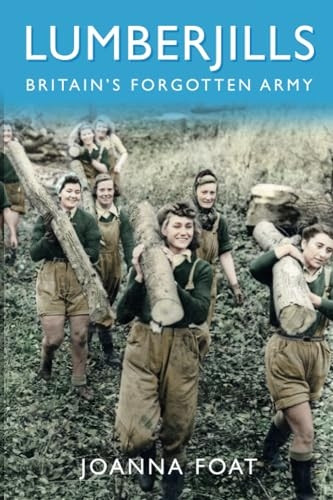 Lumberjills: Britain's Forgotten Army