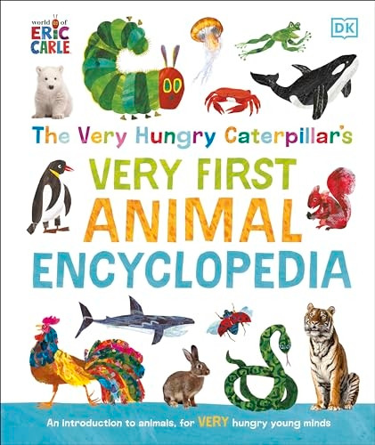 The Very Hungry Caterpillar's Very First Animal Encyclopedia: An Introduction to Animals, For VERY Hungry Young Minds (Very Hungry Caterpillar Encyclopedias The)