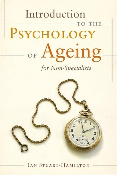 Introduction to the Psychology of Ageing for Non-specialists: A Books on Prescription Title