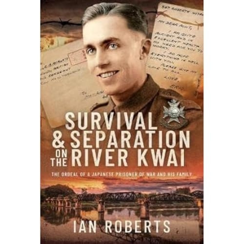 Survival and Separation on the River Kwai: The Ordeal of a Japanese Prisoner of War and His Family