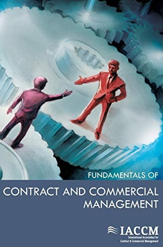 Fundamentals of Contract and Commercial Management (IACCM Series)