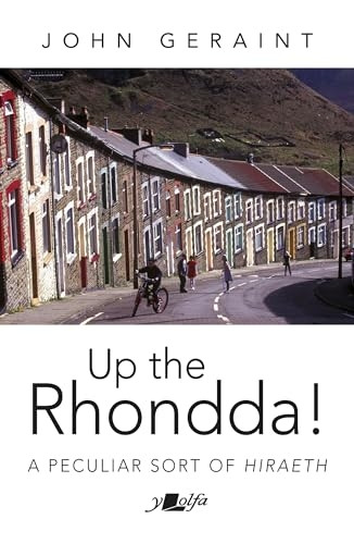 Up the Rhondda!: A peculiar sort of hiraeth