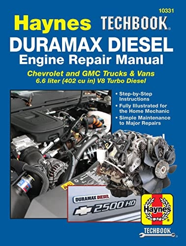 Duramax Diesel Engine Repair Manual: 2001 Thru 2019 Chevrolet and GMC Trucks & Vans 6.6 Liter (402 Cu In) V8 Turbo Diesel (Haynes Repair Manual)