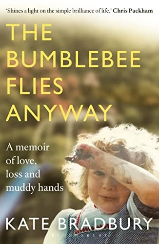 Bumblebee Flies Anyway: A year of gardening and (wild)life