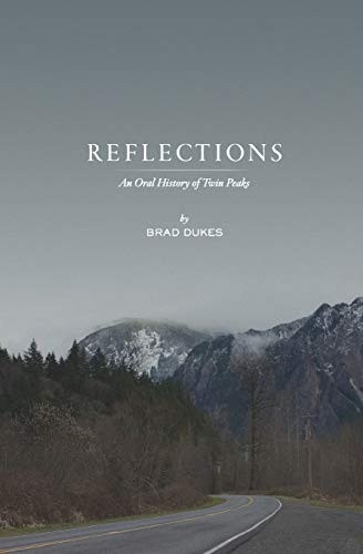 Reflections, An Oral History of Twin Peaks