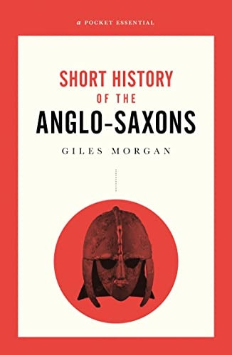 Short History Of The Anglo-saxons, A Pocket Essential
