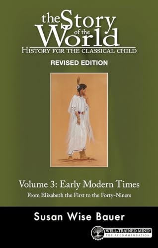 Story of the World, Vol. 3: History for the Classical Child: Early Modern Times (Story of the World)