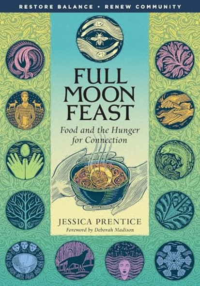 Full Moon Feast: Food and Hunger for Connection