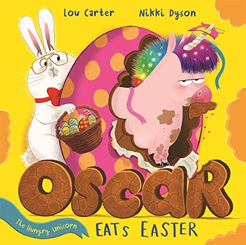 Oscar the Hungry Unicorn Eats Easter (Oscar the Hungry Unicorn)