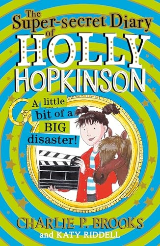 The Super-Secret Diary of Holly Hopkinson: A Little Bit of a Big Disaster (Holly Hopkinson, Book 2) (Holly Hopkinson)