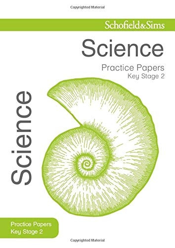 Key Stage 2 Science Practice Papers - Schofield & Sims Practice Papers
