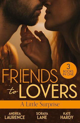 Friends To Lovers: A  Little Surprise: Thirty  Days to Win His Wife  (Brides and Belles) / His  Unexpected Baby Bombshell /  Her Playboy's Proposal  (Harlequin)