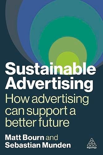 Sustainable Advertising: How Advertising Can Support a Better Future