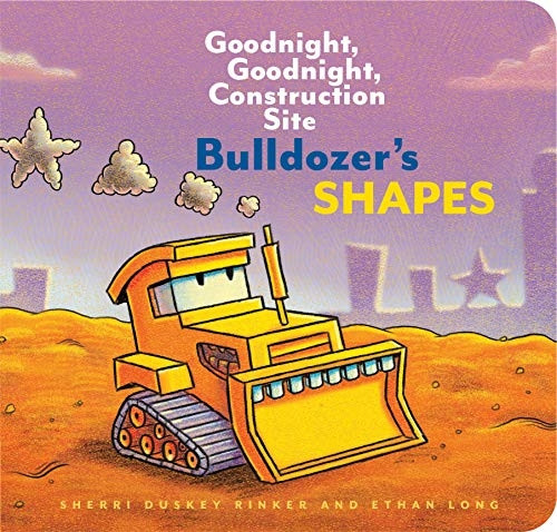 Bulldozer's Shapes: Goodnight, Goodnight, Construction Site [Board book]