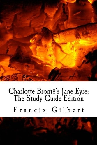 Charlotte Bronte's Jane  - Eyre: The Study Guide  - Edition: Complete text &  - integrated study guide  - (Creative Study Guide  - Editions)