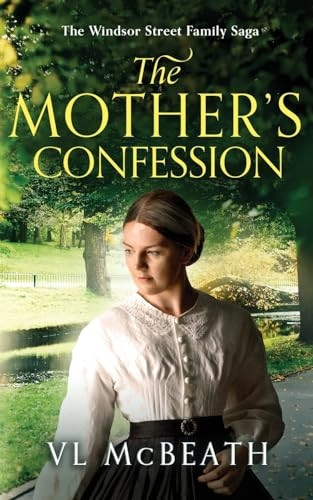The Mother's Confession: Part 6 of The Windsor Street Family Saga (The Windsor Street Family Saga)