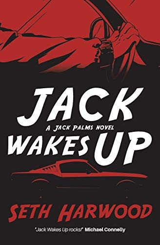 Jack Wakes Up: An Unstoppable Blast-Through Read (Jack Palms Crime)