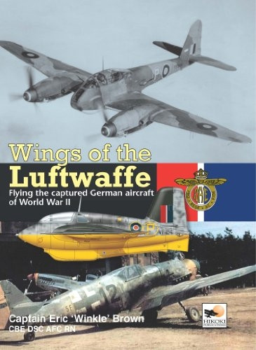Wings of the Luftwaffe: Flying German Aircraft of World War II