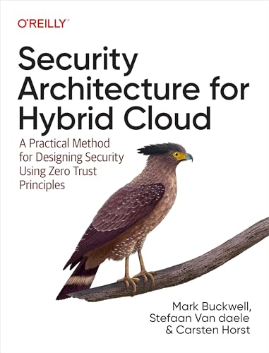 Security Architecture for  Hybrid Cloud: A Practical  Method for Designing  Security Using Zero Trust  Principles