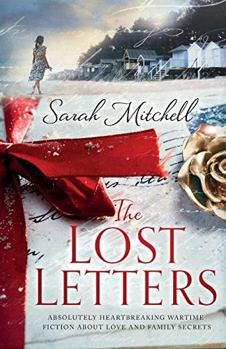 The Lost Letters: Absolutely Heartbreaking Wartime Fiction about Love and Family Secrets