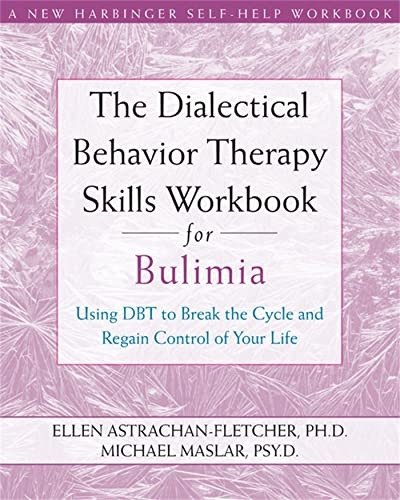 Dbt Skills Workbook for Bulimia (10 Simple Solutions) (New Harbinger Self-Help Workbook)
