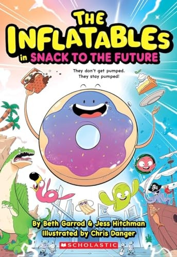 The Inflatables in Snack to the Future (the Inflatables #5) (The Inflatables)