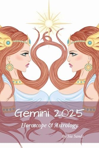 Gemini 2025: Horoscope & Astrology (Horoscopes 2025)