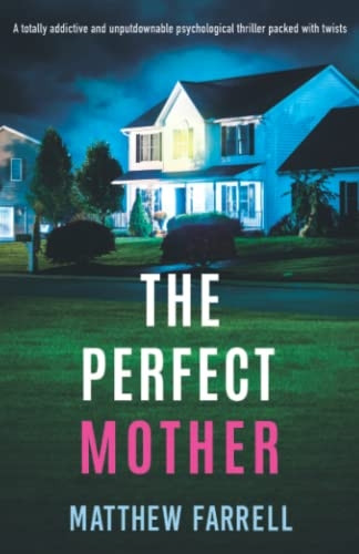 The Perfect Mother: A totally addictive and unputdownable psychological thriller packed with twists