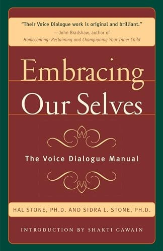 Embracing Our Selves: Voice Dialogue Manual