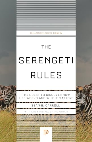The Serengeti Rules: The Quest to Discover How Life Works and Why It Matters (Princeton Science Library)