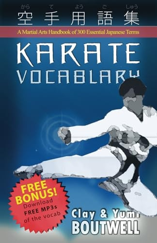 Karate Vocabulary: A  - Martial Arts Handbook of  - 300 Essential Japanese  - Terms