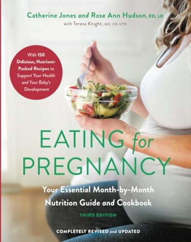 Eating for Pregnancy (Revised): Your Essential Month-by-Month Nutrition Guide and Cookbook