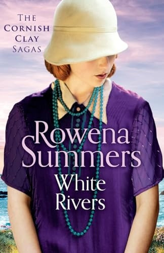 White Rivers: A gripping saga of love and betrayal (The Cornish Clay Sagas)