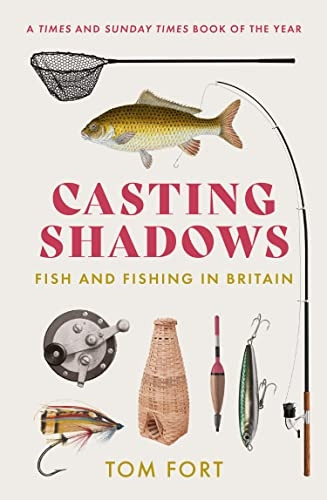 Fishistory: A Celebration of Our Freshwater Fish and the Place They Have Occupied in Our Lives