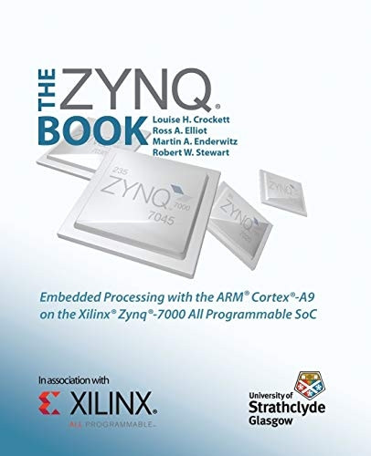 The Zynq Book: Embedded Processing with the Arm Cortex-A9 on the Xilinx Zynq-7000 All Programmable Soc