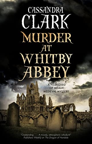 Murder at Whitby Abbey (An Abbess of Meaux Mystery)