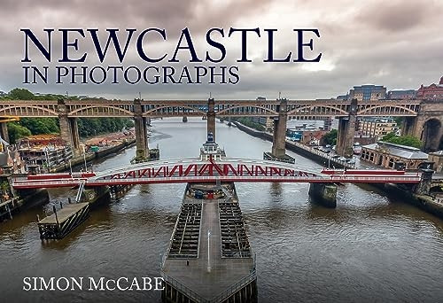 Newcastle in Photographs (In Photographs)