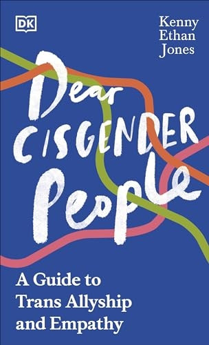 Dear Cis(gender) People: A Guide to Allyship and Empathy