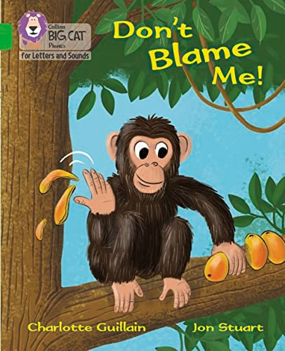 Collins Big Cat Phonics for Letters and Sounds - Don't Blame Me!: Band 05/Green (Collins Big Cat Phonics for Letters and Sounds)
