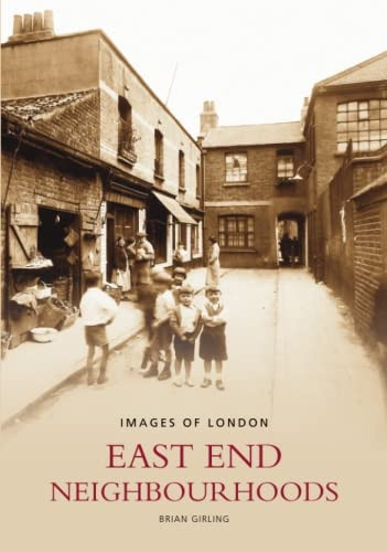 East End Neighbourhoods (Images of London) (Images of London) [Illustrated]