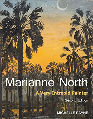 Marianne North: A Very Intrepid Painter. Second Edition.