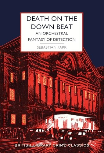Death on the Down Beat: An Orchestral Fantasy of Detection (British Library Crime Classics)