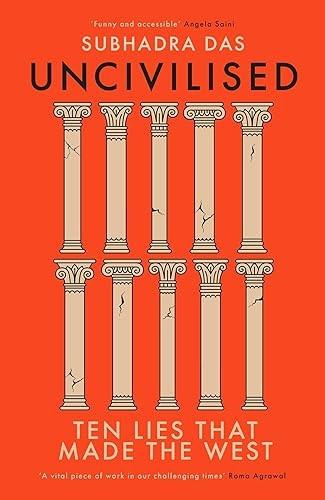 Uncivilised: Ten Lies that Made the West
