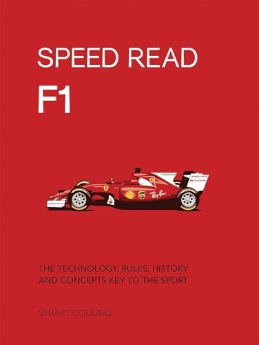 Speed Read F1: The Technology, Rules, History and Concepts Key to the Sport (Speed Read)